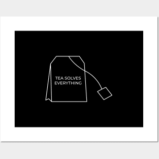 Tea Solves Everything Posters and Art